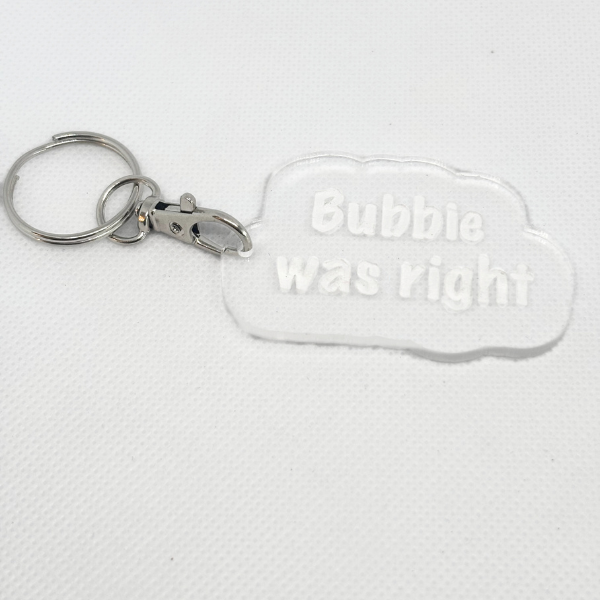 Bubbie was Right Keychain
